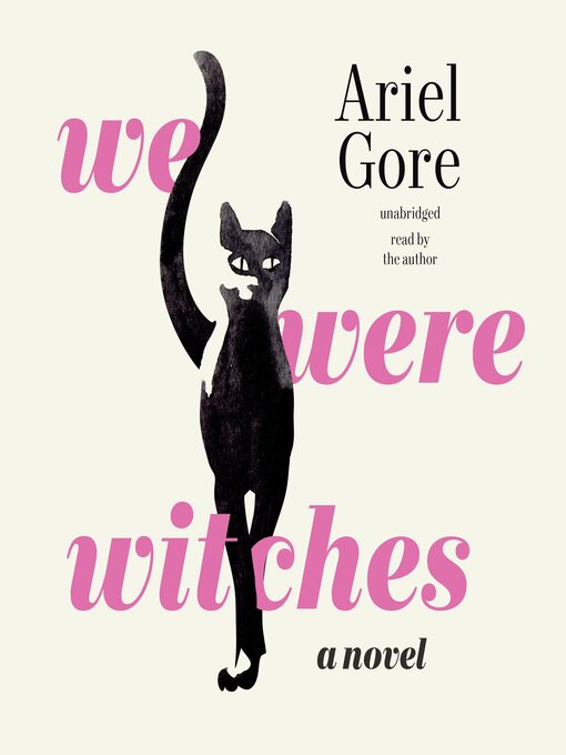 Title details for We Were Witches by Ariel Gore - Wait list